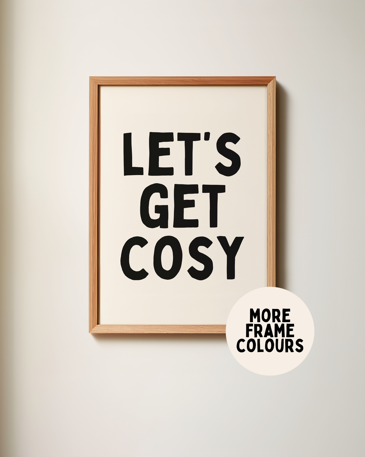 Framed | Let's Get Cosy | Black and Cream | Art Print