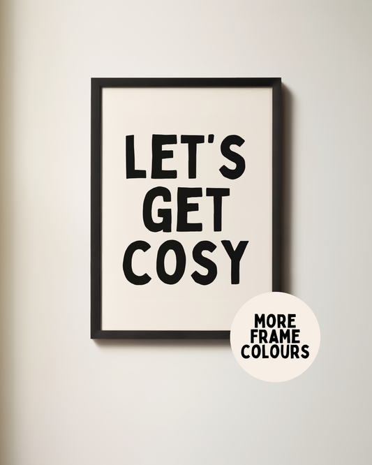 Framed | Let's Get Cosy | Black and Cream | Art Print