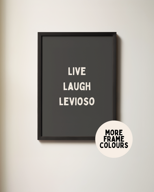 Framed | Live Laugh Levioso | Cream and Charcoal | Art Print