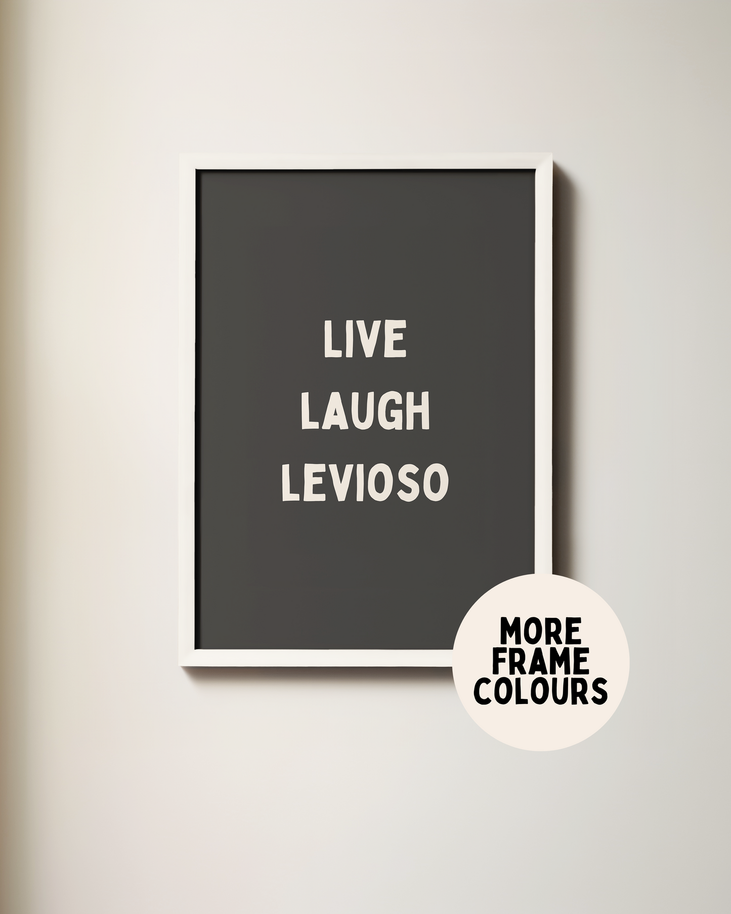 Framed | Live Laugh Levioso | Cream and Charcoal | Art Print