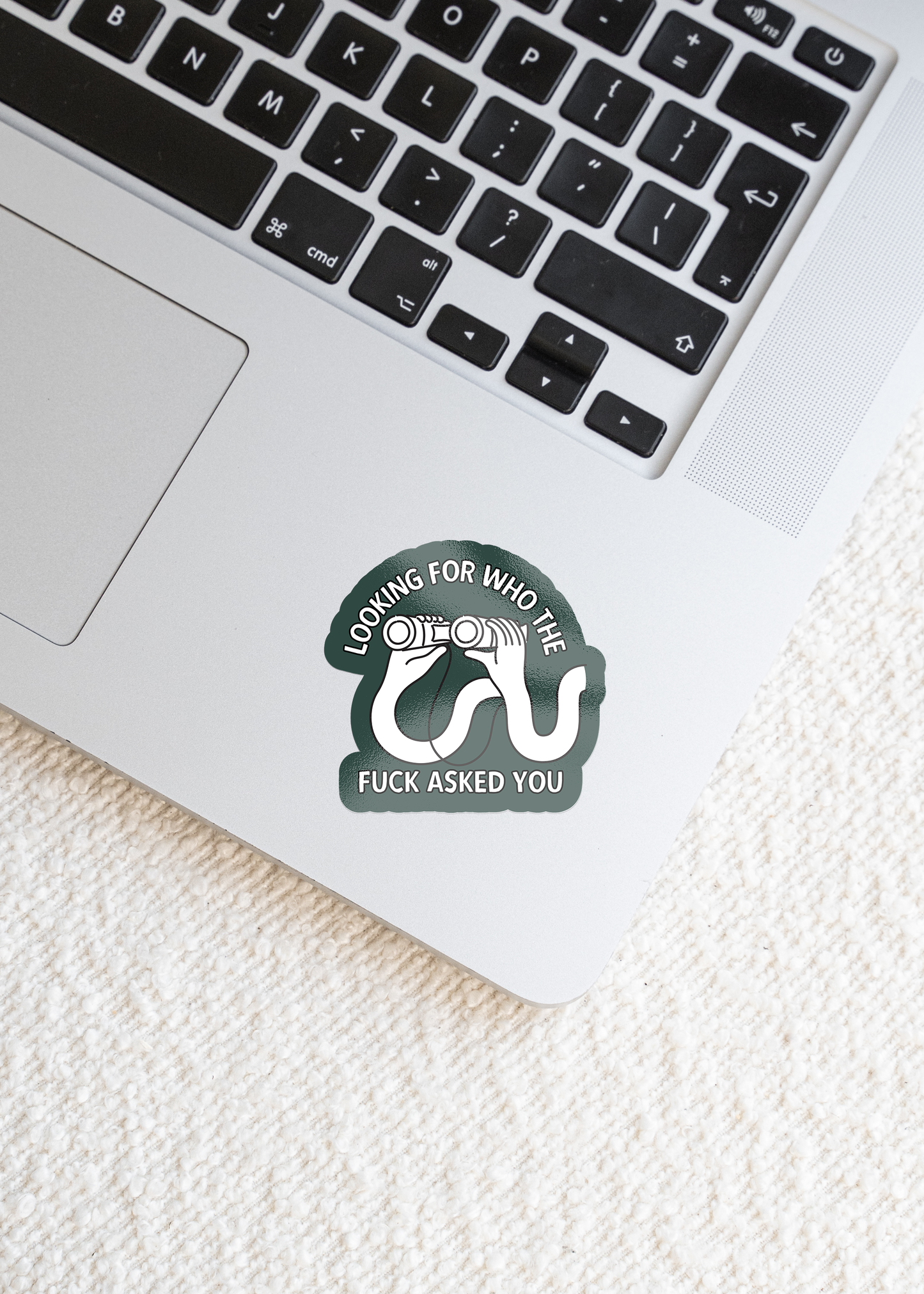 Looking For Who The Fuck Asked You | Sticker