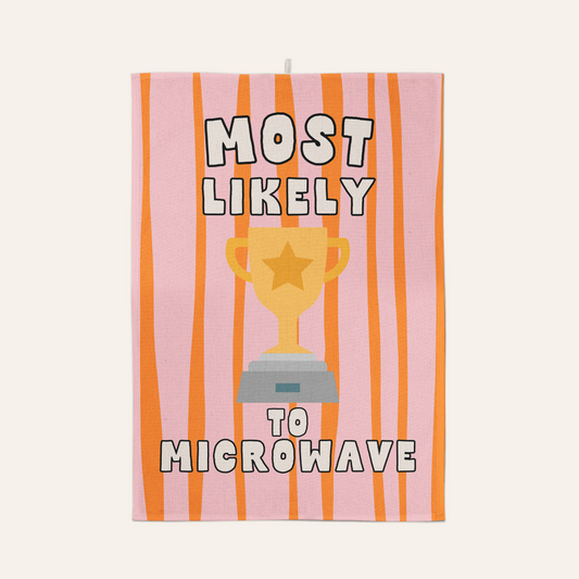 Most Likely To Microwave | Tea Towel