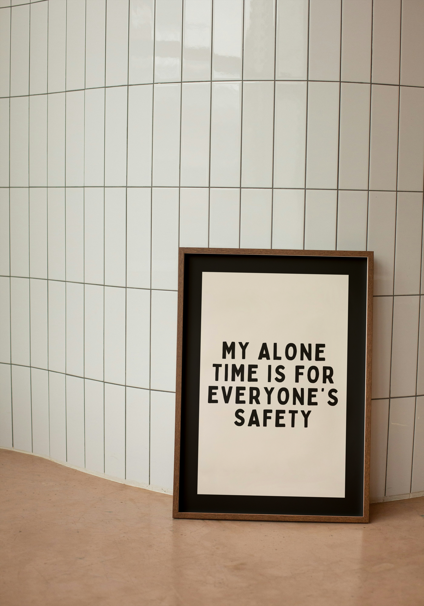 My Alone Time Is For Everyone's Safety | Black and Cream | Art Print
