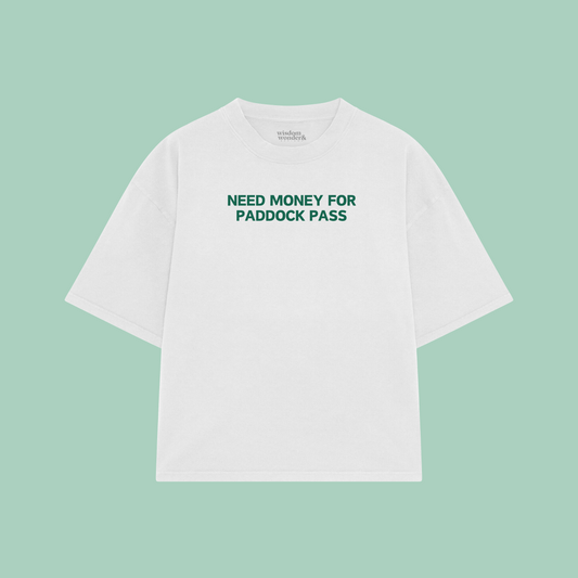 Need Money For Paddock Pass | Boxy T Shirt