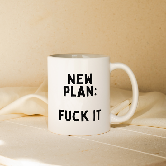 New Plan: Fuck It | Mug