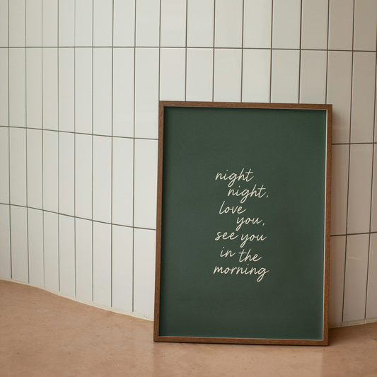 Night Night, Love You, See You In The Morning | Art Print