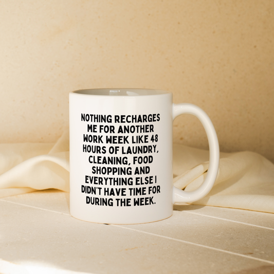 Nothing Recharges Me For Another Work Week | Mug