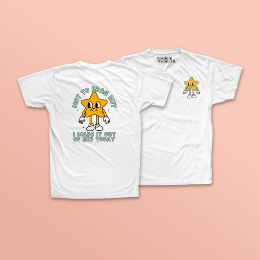 WISDOM & WONDER DESIGNS X POTS UK | Not To Brag But I Made It Out Of Bed Today | Back Design | Organic Unisex T Shirt