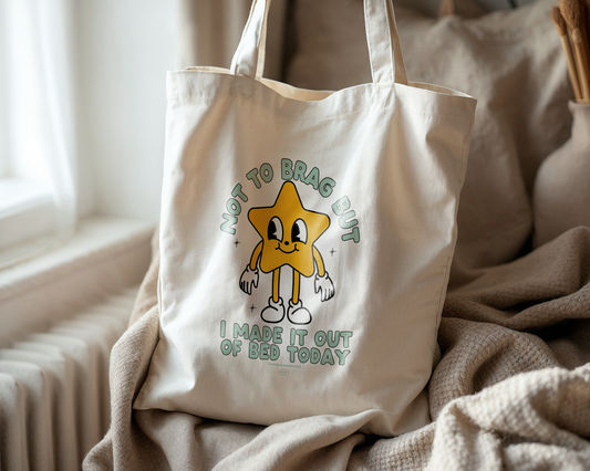 WISDOM & WONDER DESIGNS X POTS UK | Not To Brag But I Made It Out Of Bed Today | Cotton Tote Bag