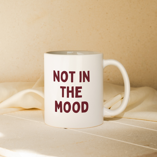Not In The Mood | Mug