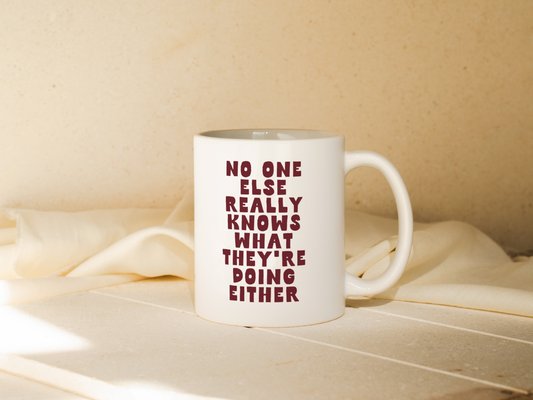 WISDOM & WONDER DESIGNS X MIND | No One Else Really Know What They're Doing Either | Mug