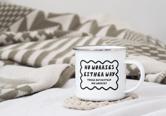No Worries Either Way | Enamel Mug