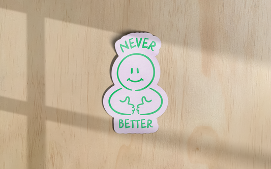 Never Better | Sticker