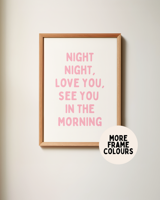 Framed | Night Night, Love You, See You In The Morning | Blush Pink & White | Wall Art Print