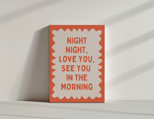 Night Night, Love You, See You In The Morning | Coral and Cream | Canvas