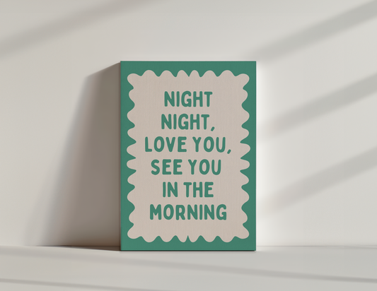 Night Night, Love You, See You In The Morning | Vivid Teal and Cream | Canvas