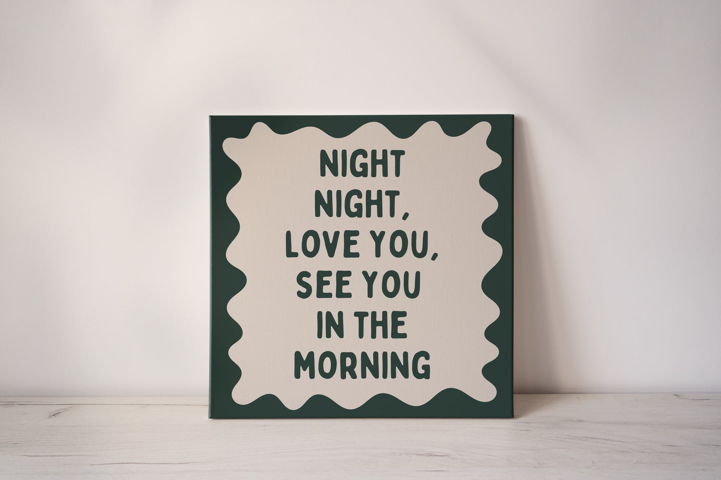 Night Night, Love You, See You In The Morning | Forest Green and Cream | Canvas