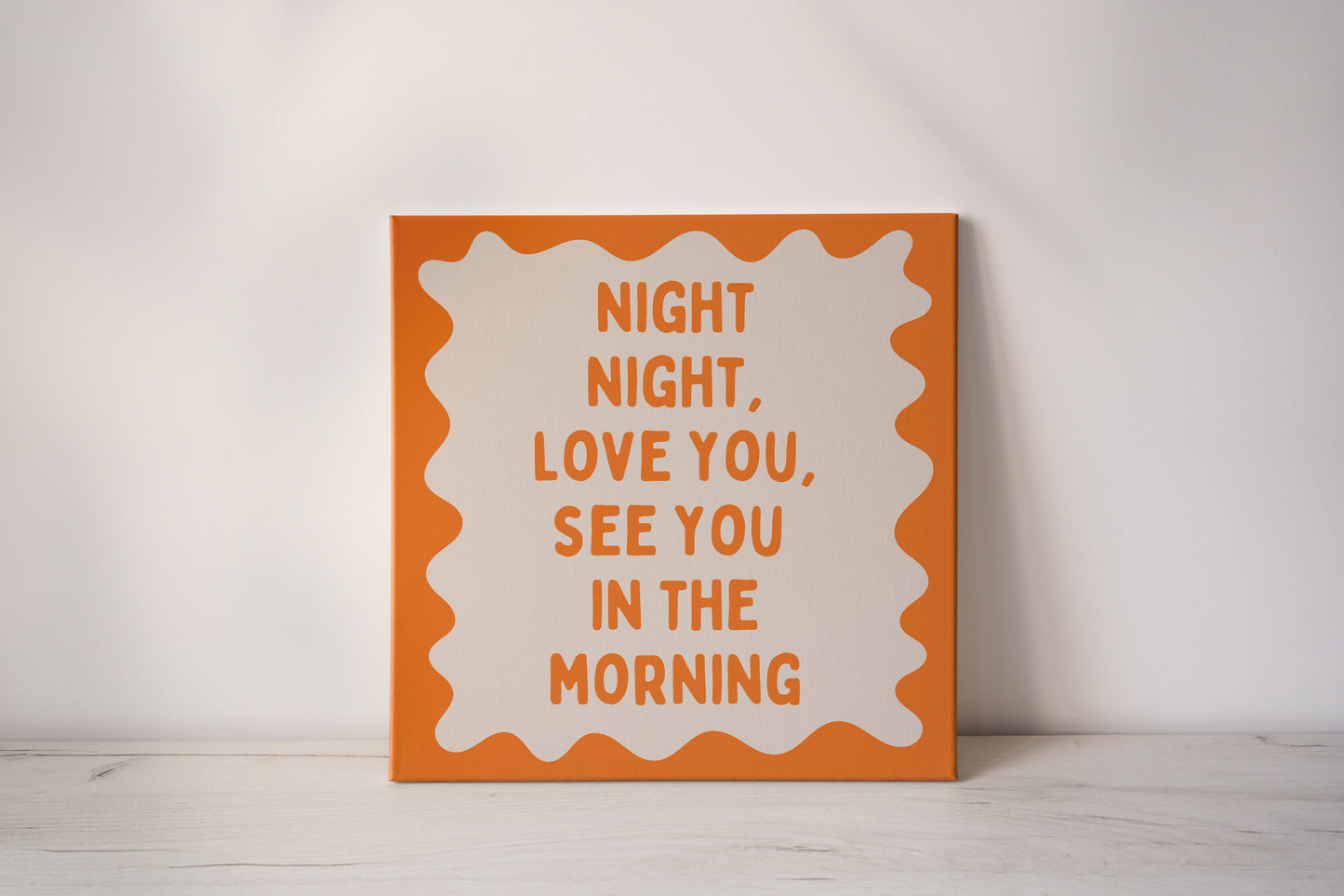 Night Night, Love You, See You In The Morning | Orange and Cream | Canvas