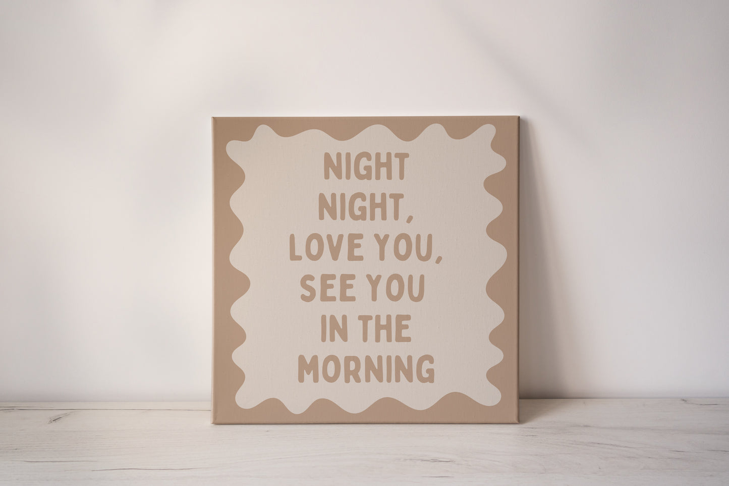 Night Night, Love You, See You In The Morning | Toast and Cream | Canvas