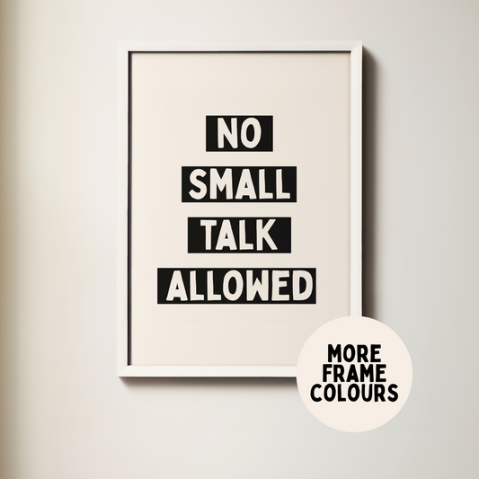 Framed | No Small Talk Allowed | Black & Cream | Wall Art Print