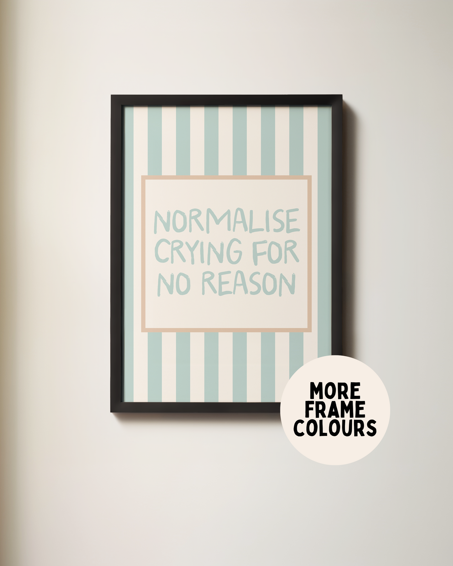 Framed | Normalise Crying For No Reason | Seafoam and Cream | Art Print
