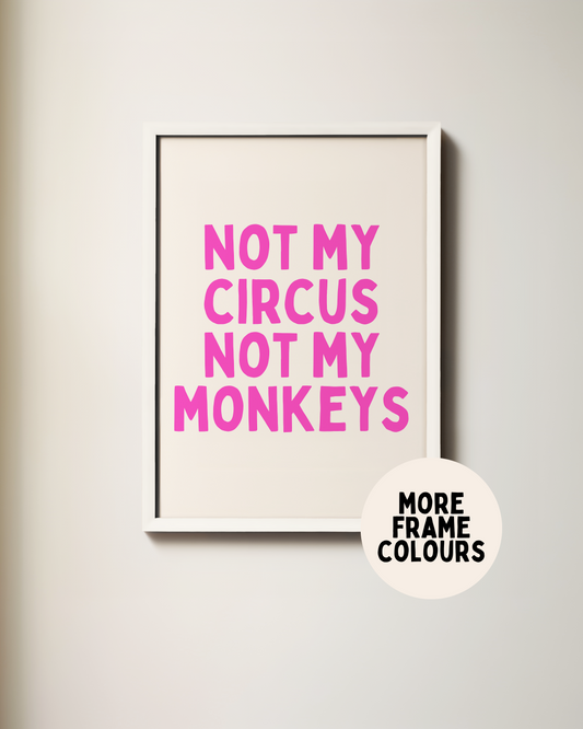 Lustre / A5 / Black Framed | Framed | Not My Circus Not My Monkeys | Hot Pink | Art Print | Wisdom and Wonder Designs