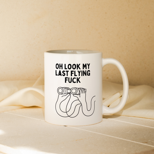 Oh Look My Last Flying Fuck | Mug