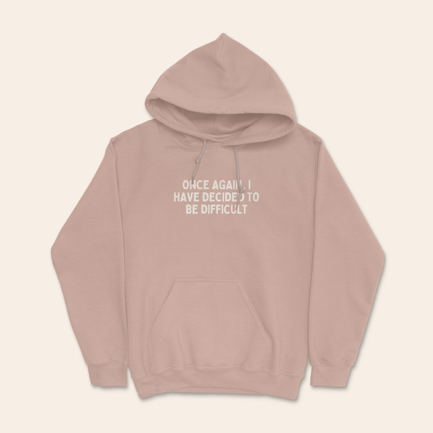 Once Again I Have Decided To Be Difficult | Unisex Hoodie