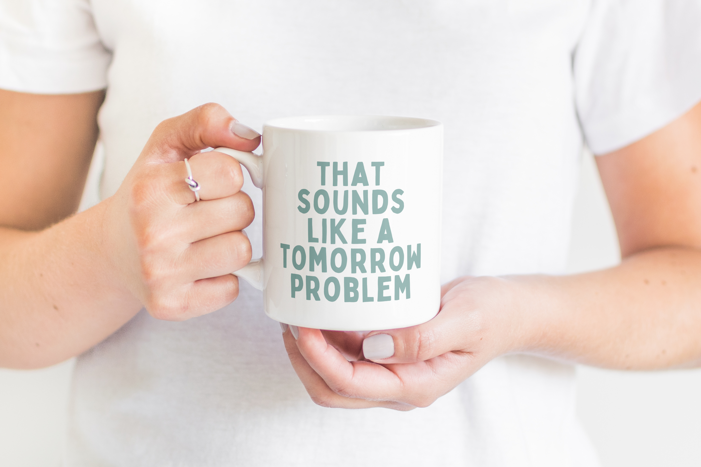 Ceramic / White Mugs | That Sounds Like A Tomorrow Problem | Dusty Teal | Ceramic Mug | Wisdom and Wonder Designs