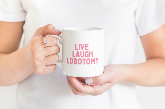 Ceramic / White Mugs | Live Laugh Lobotomy | Watermelon Pink | Ceramic Mug | Wisdom and Wonder Designs