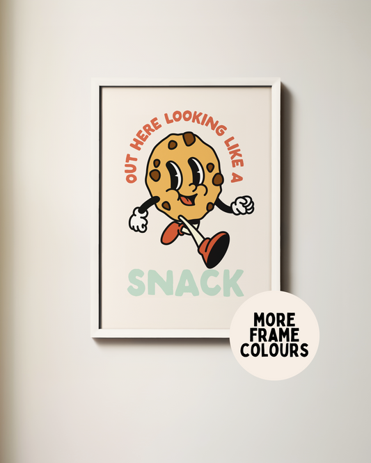 Framed | Out Here Looking Like A Snack | Wall Art Print
