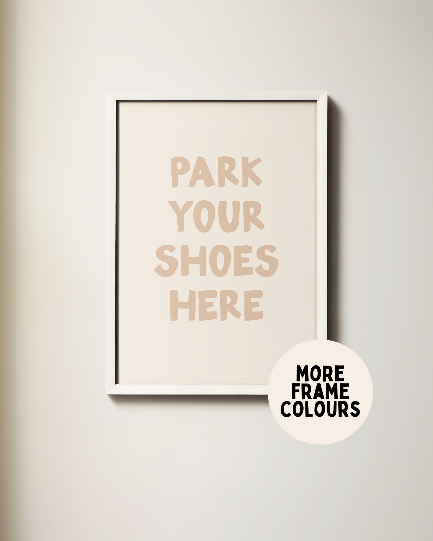 WISDOM & WONDER X HEY WONDER | Framed | Park Your Shoes Here | Toast & Cream | Wall Art Print