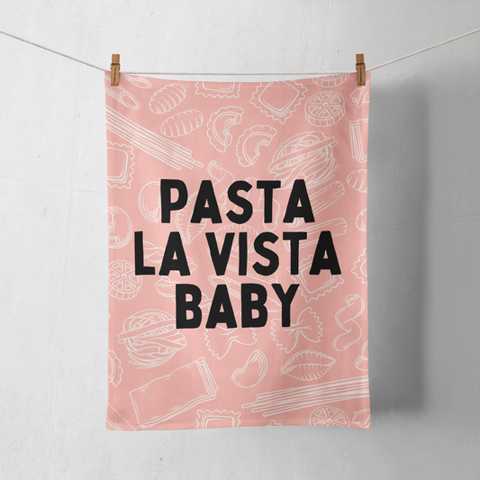Pasta La Vista Baby | Tea Towel