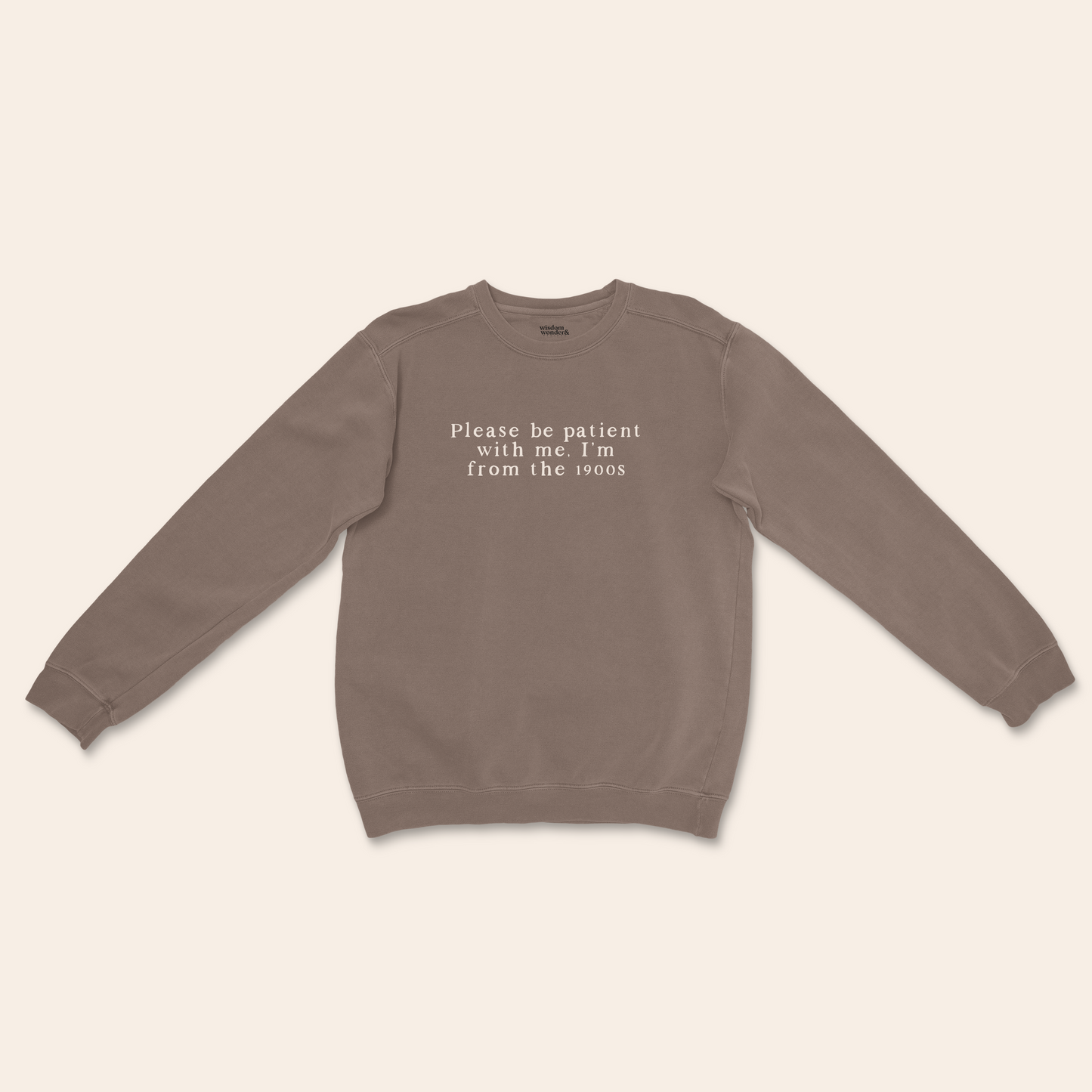 Please Be Patient With Me, I'm From The 1900s | Unisex Sweatshirt