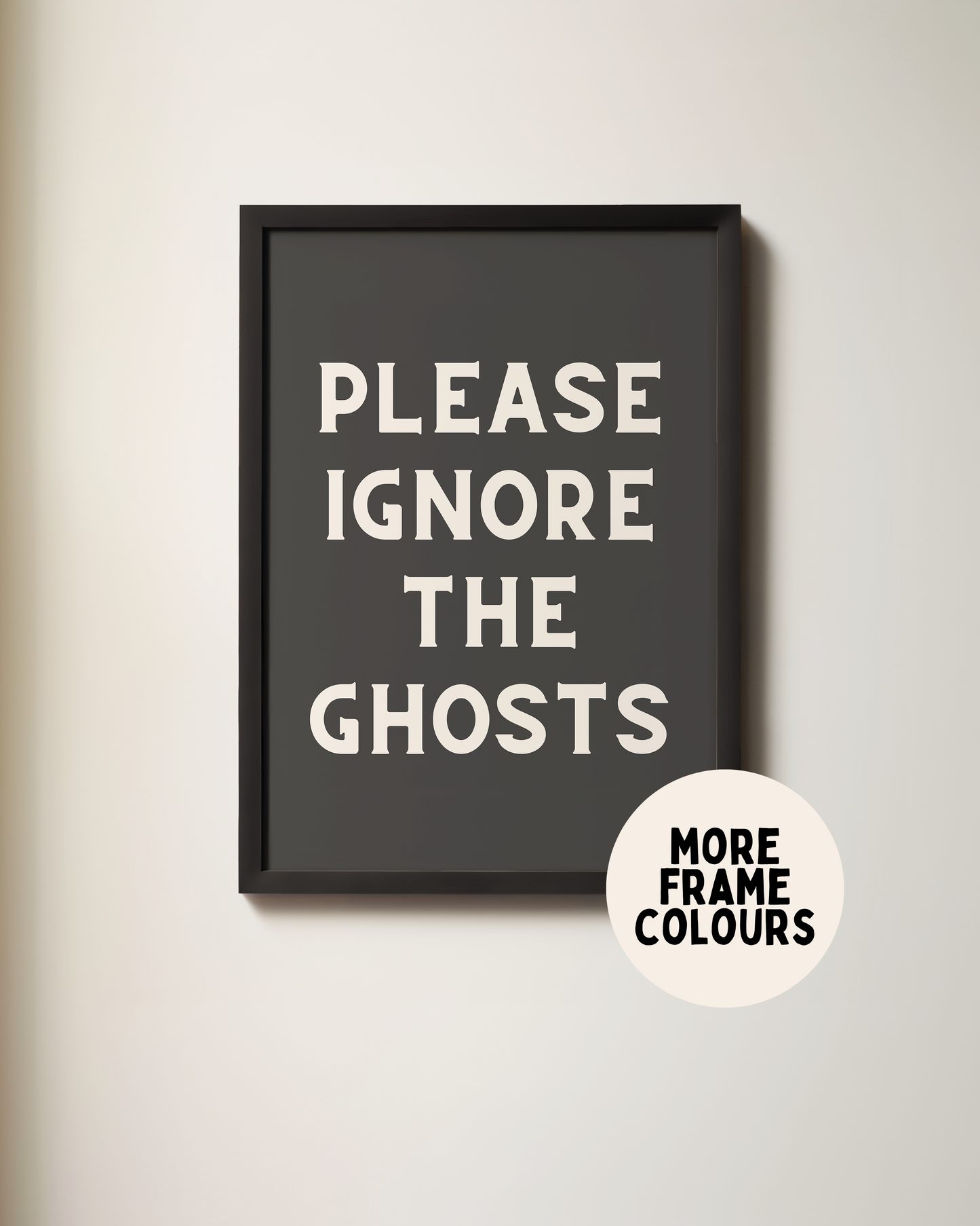 Please Ignore The Ghosts | Cream & Charcoal | Art Print