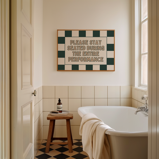 Please Stay Seated For The Entire Performance | Forest Green & Toast | Art Print