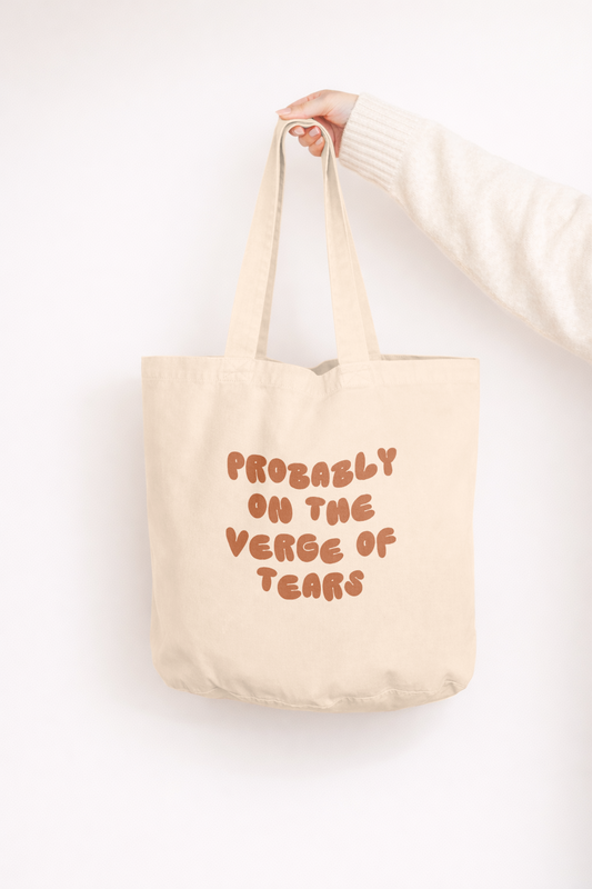 Probably On The Verge Of Tears | Tote Bag
