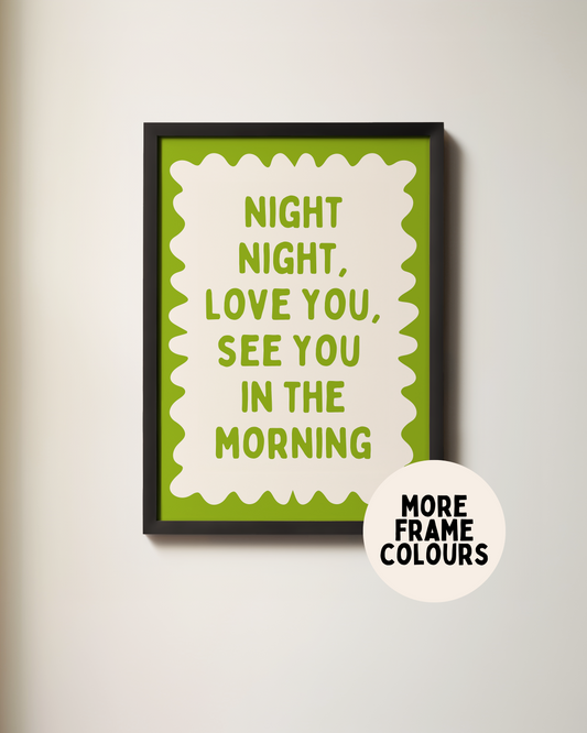 Framed | Night Night, Love You, See You In The Morning | Pear and Cream | Wall Art Print