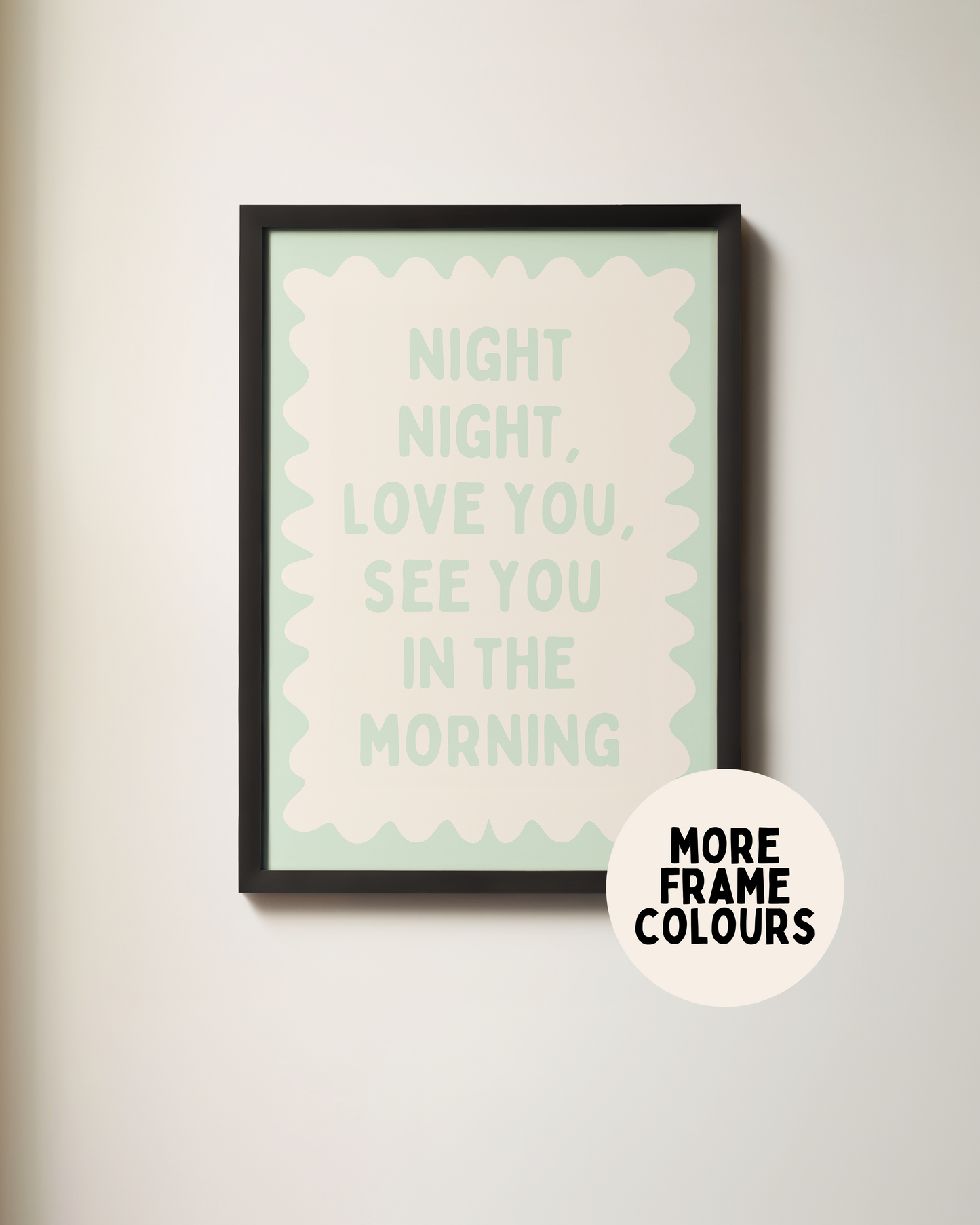 Framed | Night Night, Love You, See You In The Morning | Peppermint and Cream | Wall Art Print
