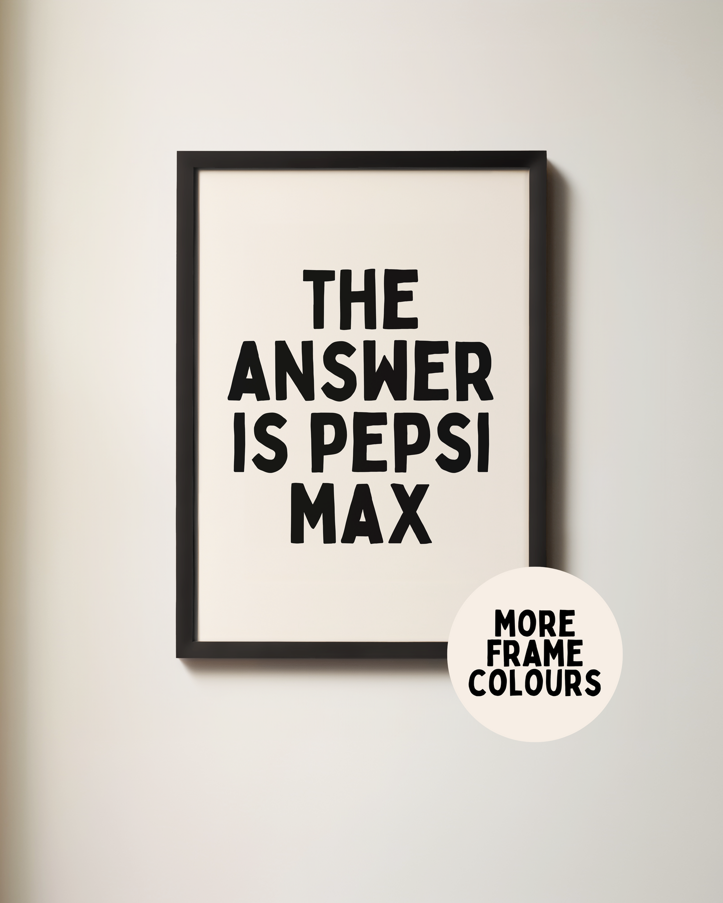 Framed | The Answer Is Pepsi Max | Black and Cream | Art Print