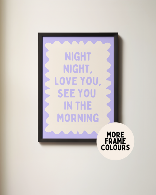 Framed | Night Night, Love You, See You In The Morning | Periwinkle and Cream | Wall Art Print