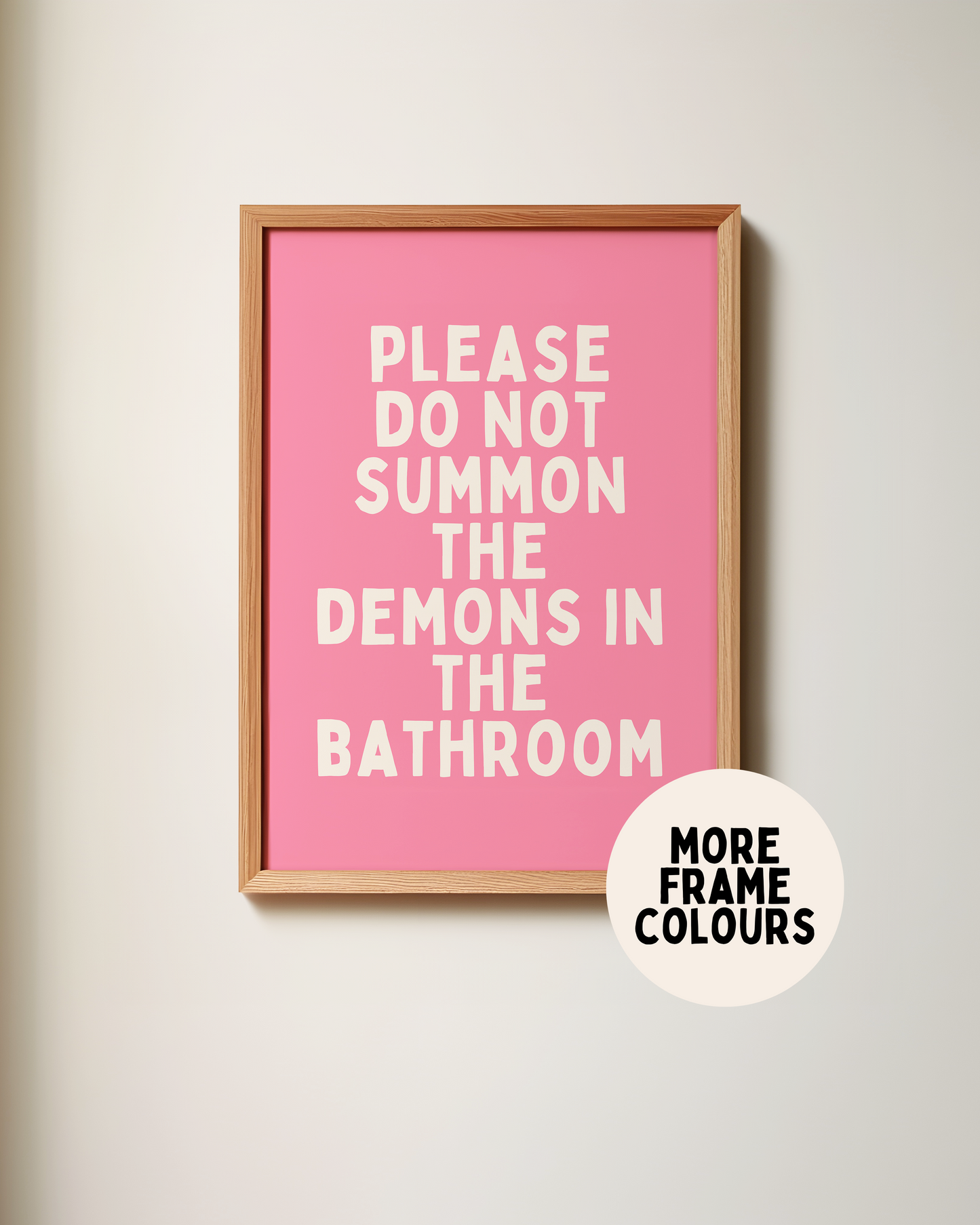 Framed | Please Do Not Summon The Demons In The Bathroom | Cream and Watermelon | Art Print