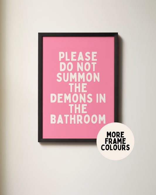 Framed | Please Do Not Summon The Demons In The Bathroom | Cream and Watermelon | Art Print