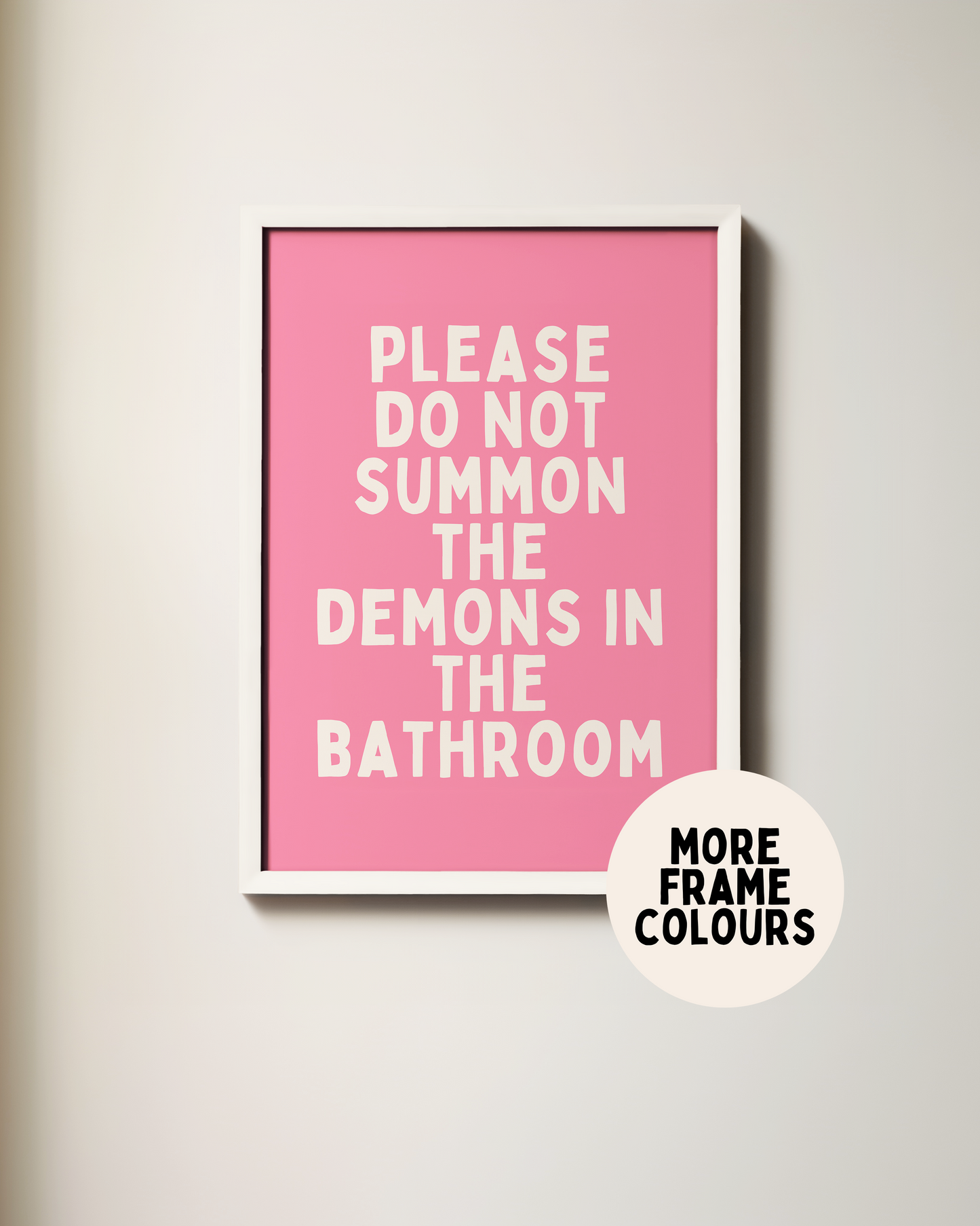 Framed | Please Do Not Summon The Demons In The Bathroom | Cream and Watermelon | Art Print