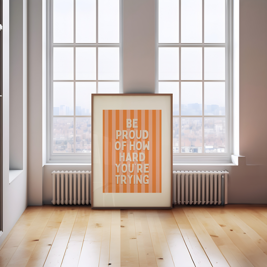 Lustre / A5 Print | Be Proud Of How Hard You're Trying | Cream and Orange Stripe | Art Print | Wisdom and Wonder Designs