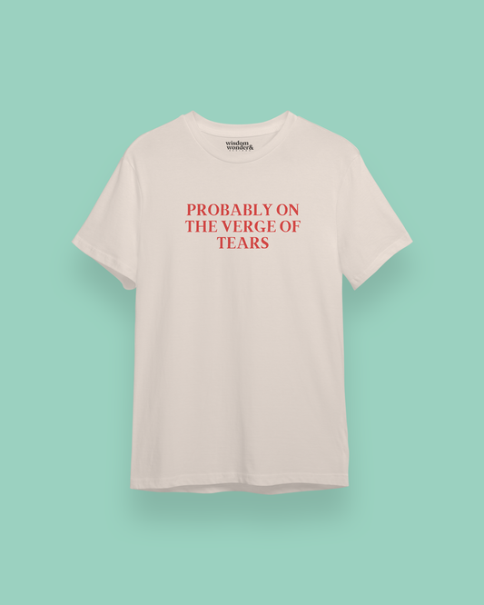 Probably On The Verge Of Tears | Red Graphic | Organic Unisex T Shirt