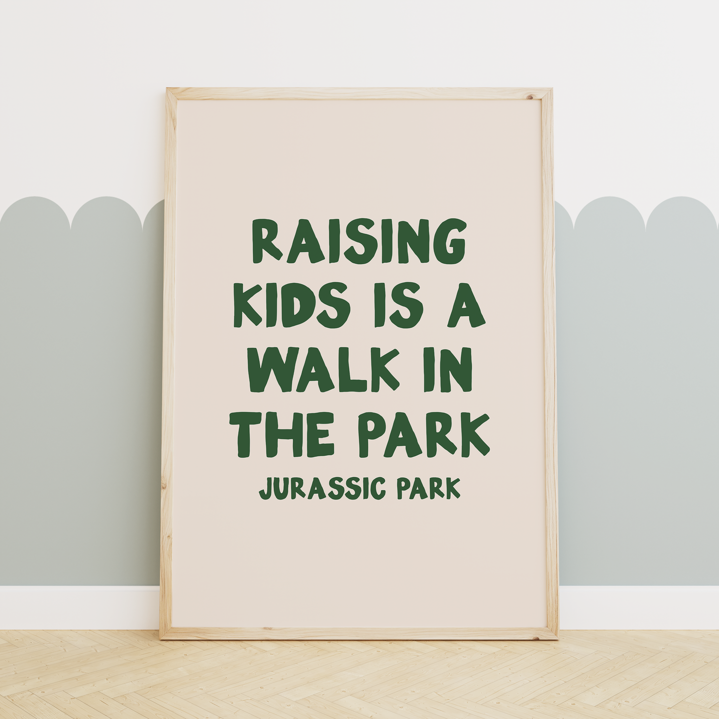 WISDOM & WONDER X HEY WONDER | Raising Kids Is A Walk In The Park | Hunter Green and Cream | Wall Art Print