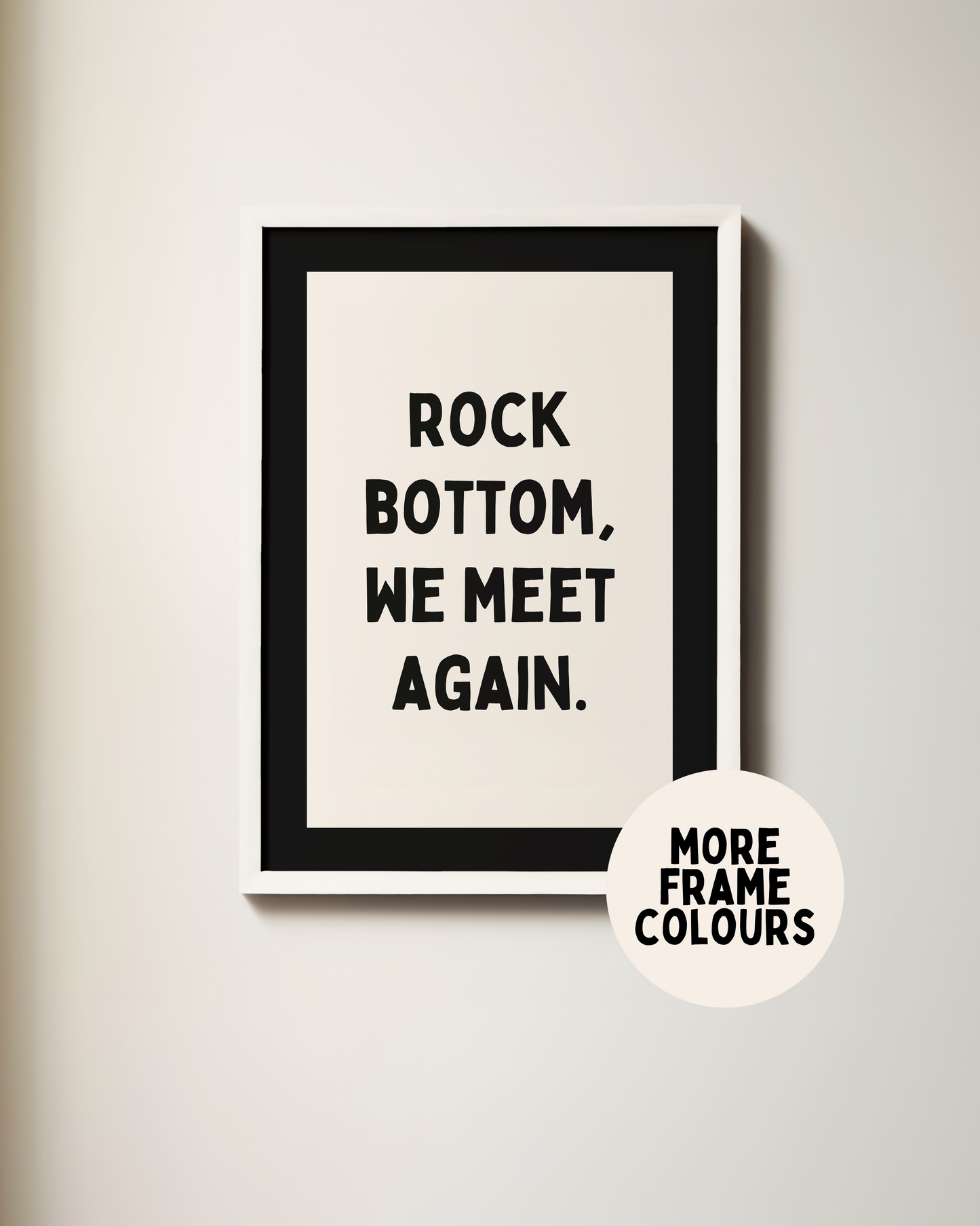 Framed | Rock Bottom, We Meet Again | Art Print