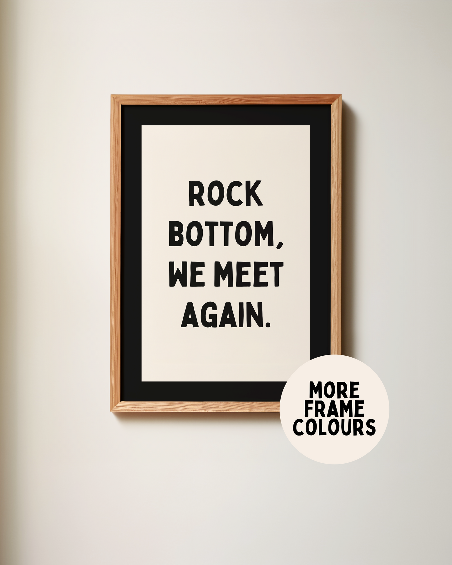 Framed | Rock Bottom, We Meet Again | Art Print