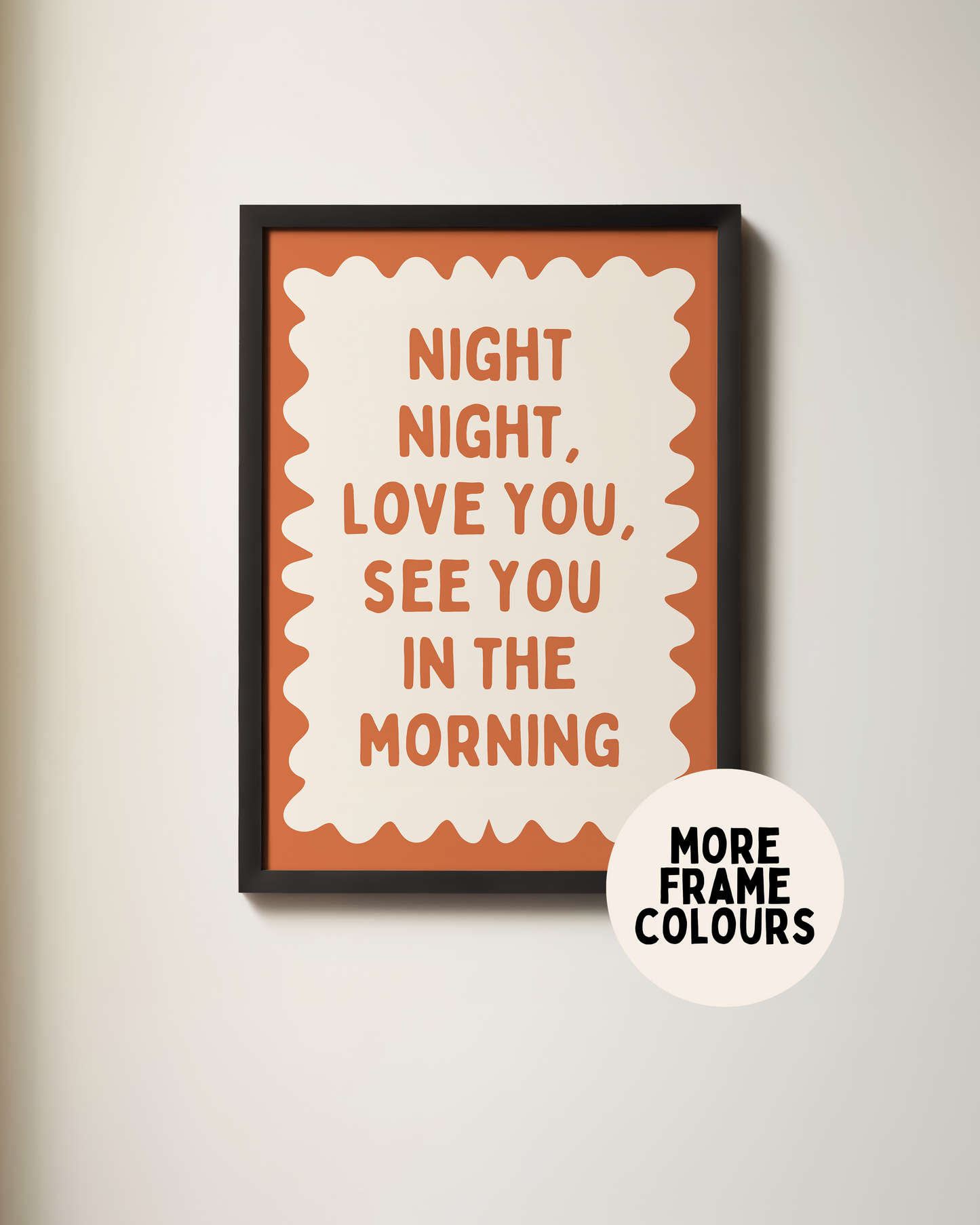 Framed | Night Night, Love You, See You In The Morning | Rust and Cream | Wall Art Print